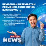 Pemberian Kesempatan Registrasi dan Permanen Akun SNPMB bagi Siswa